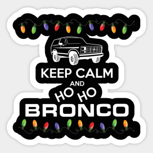 1980-1986 Keep Calm Ho Ho Bronco, white print Sticker